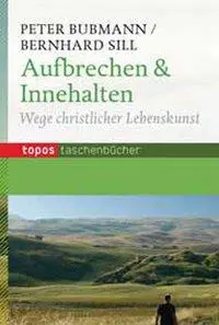 Cover: 9783836707244 | Aufbrechen &amp; Innehalten | Peter Bubmann Bernhard Sill | Taschenbuch