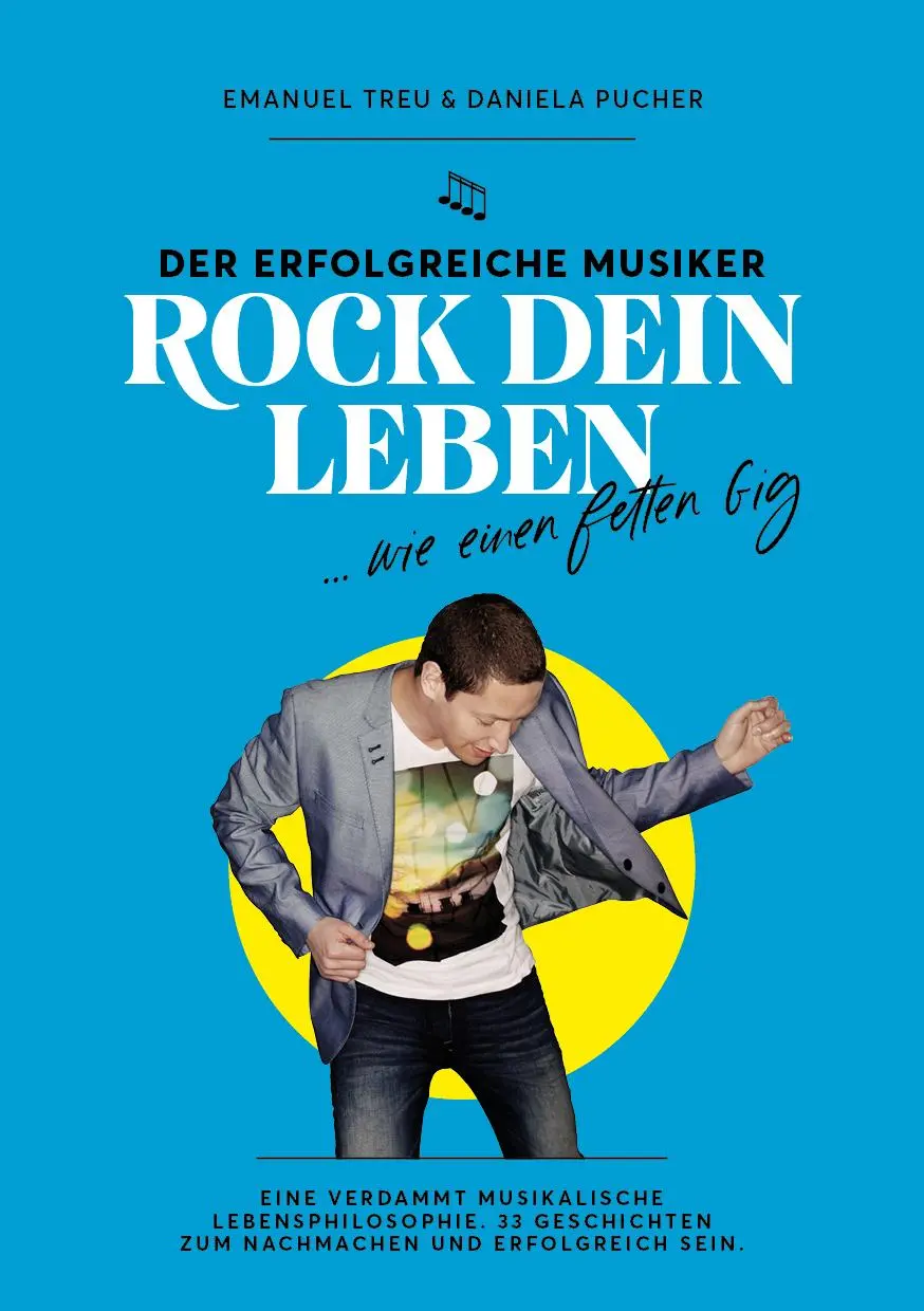 Cover: 9783950487244 | Rock dein Leben ...wie eine fetten Gig | Treu Emanuel | Taschenbuch