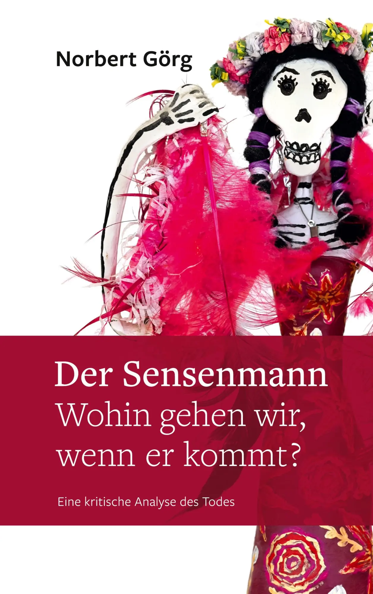 Cover: 9783757807344 | Der Sensenmann - Wohin gehen wir, wenn er kommt? | Norbert Görg | Buch