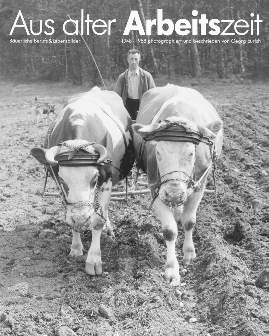 Cover: 9783925277344 | Aus alter Arbeitszeit - Bäuerliche Berufs- und Lebensbilder 1948-1958