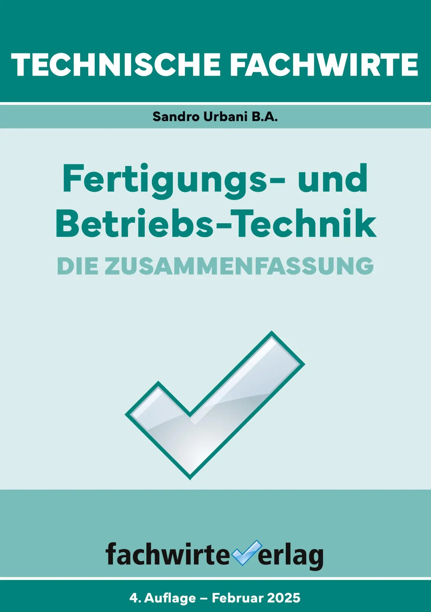 Cover: 9783958877344 | Technische Fachwirte | Fertigungs- und Betriebstechnik | Sandro Urbani