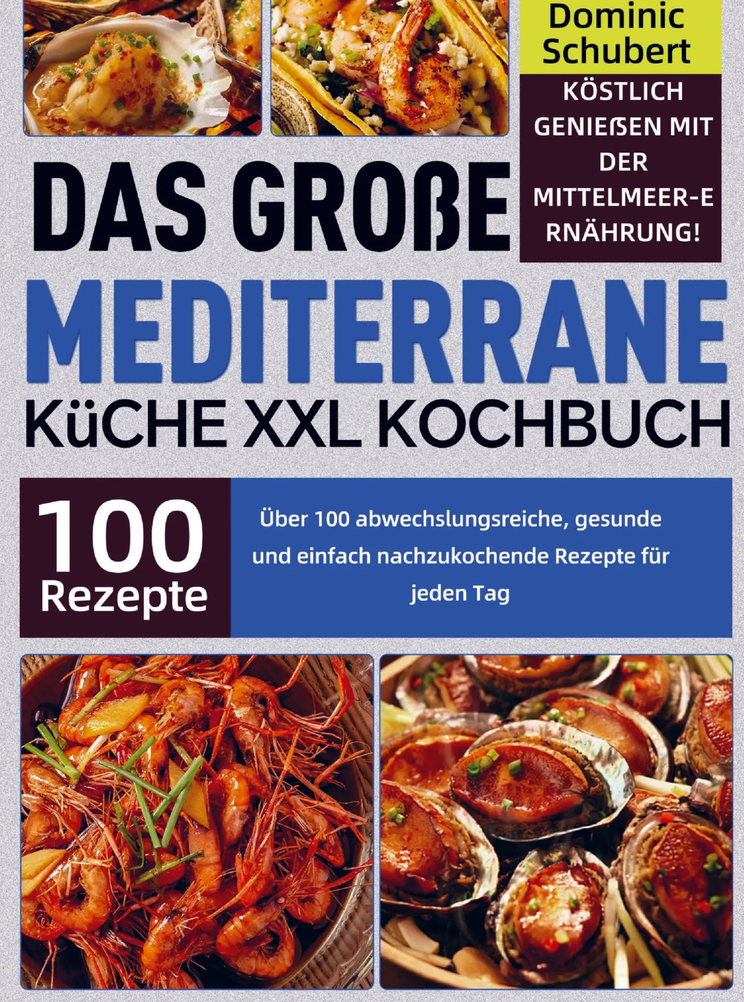 Cover: 9789403847344 | Das große Mediterrane Küche XXL Kochbuch | Dominic Schubert | Buch