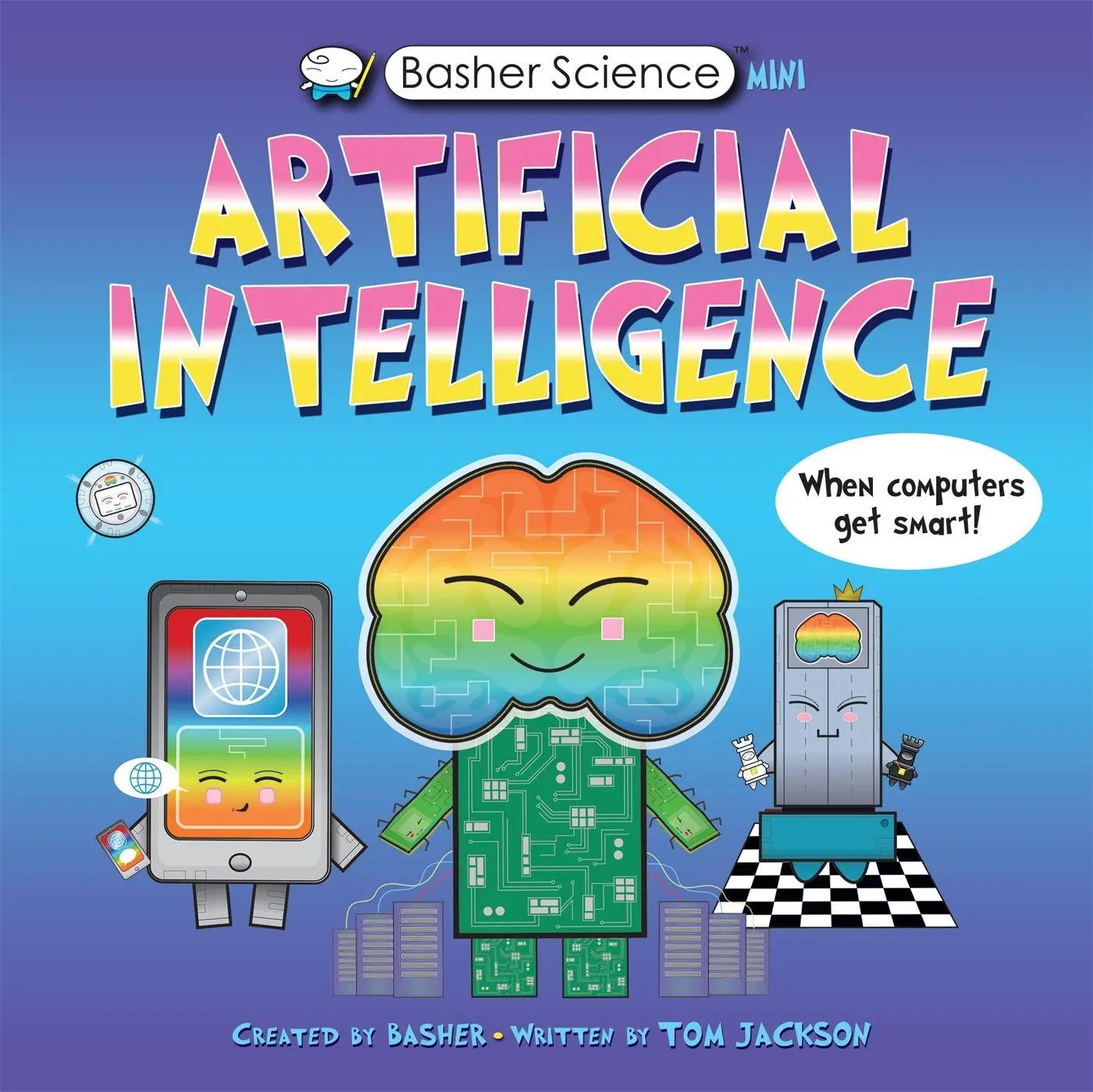 Cover: 9780753447444 | Basher Science Mini: Artificial Intelligence | Tom Jackson | Buch