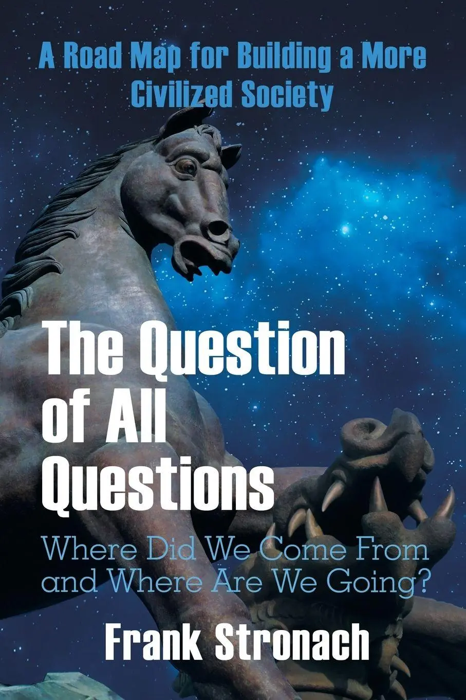 Cover: 9781543467444 | The Question of All Questions | Frank Stronach | Taschenbuch | 2017