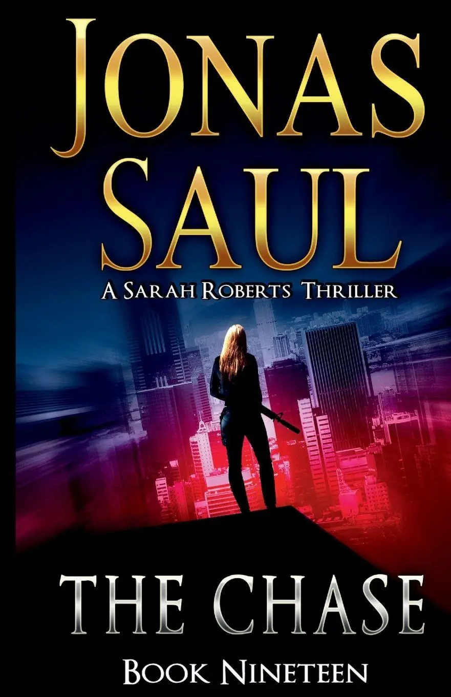 Cover: 9781998047444 | The Chase | A Sarah Roberts Thriller Book 19 | Jonas Saul | Buch