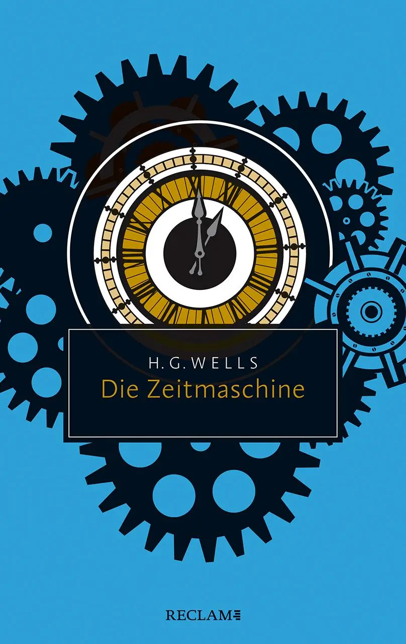 Cover: 9783150207444 | Die Zeitmaschine | Eine Erfindung | H. G. Wells | Taschenbuch | 130 S.