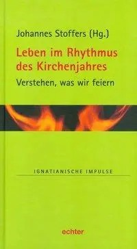 Cover: 9783429037444 | Leben im Rhythmus des Kirchenjahres | Johannes Stoffers | Buch | 2014
