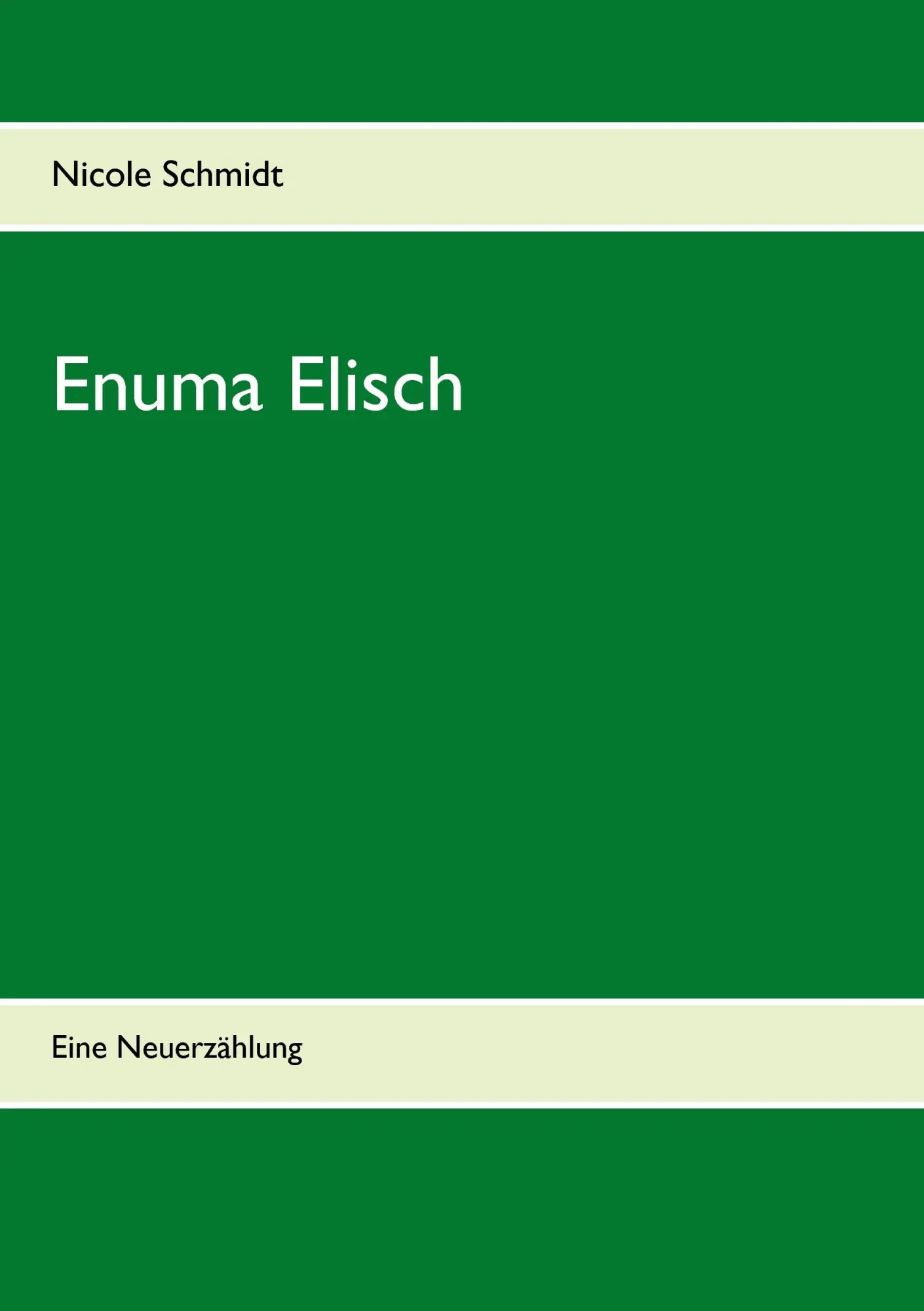 Cover: 9783743177444 | Enuma Elisch | Eine Neuerzählung | Nicole Schmidt | Taschenbuch | 2017
