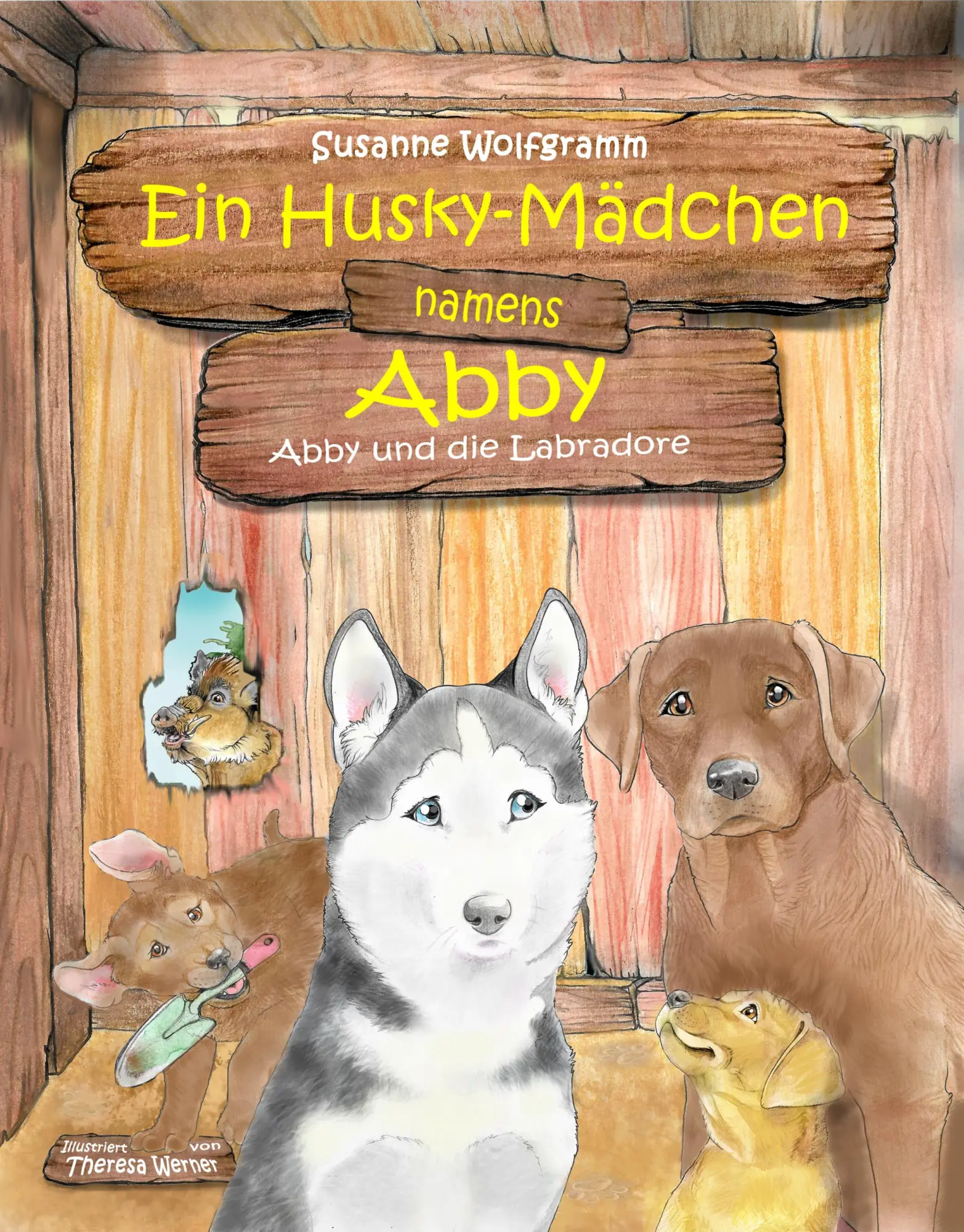 Cover: 9783752837544 | Ein Husky-Mädchen namens Abby | Abby und die Labradore | Wolfgramm Cover: 9783752837544 | Ein Husky-Mädchen namens Abby | Abby und die Labradore | Wolfgramm