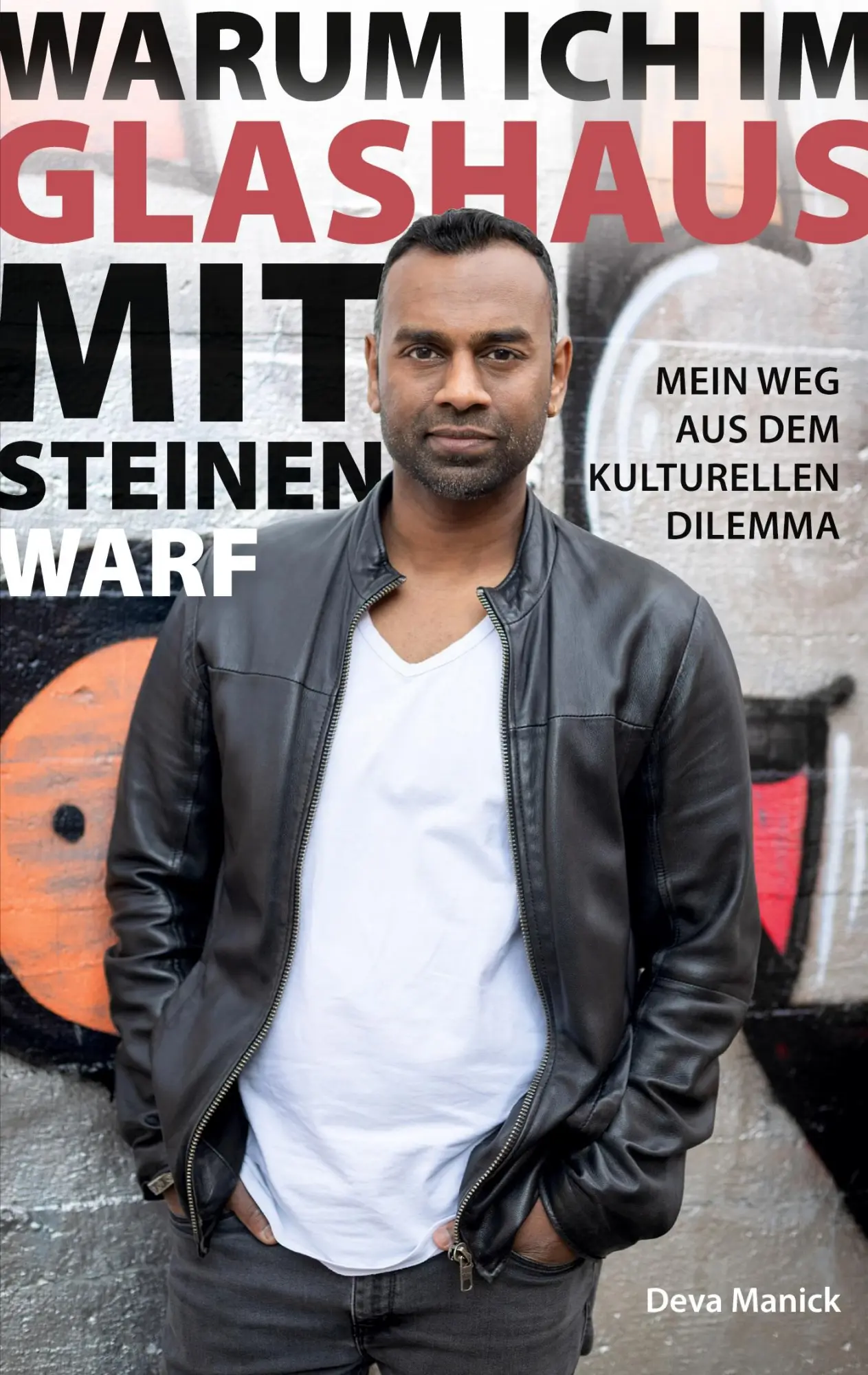 Cover: 9783769387544 | Warum ich im Glashaus mit Steinen warf | Deva Manick | Taschenbuch