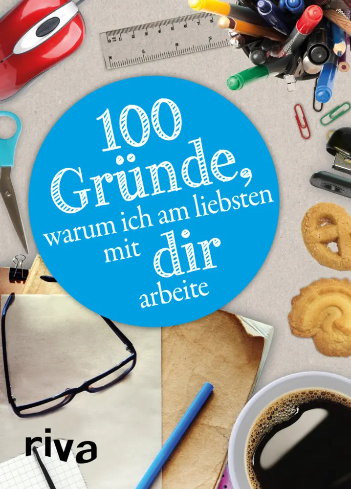 Cover: 9783868837544 | 100 Gründe, warum ich am liebsten mit DIR arbeite | riva Verlag | Buch