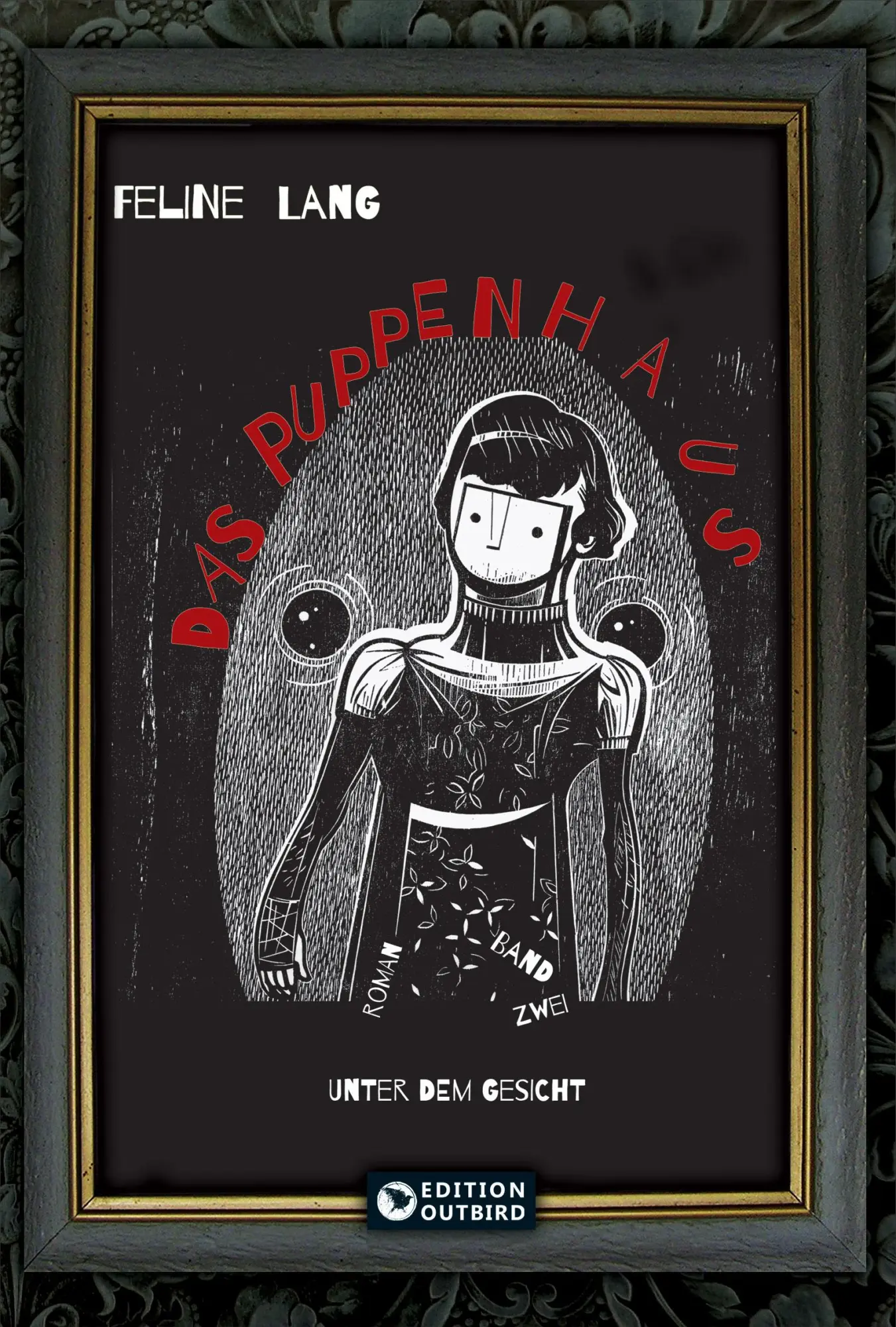 Cover: 9783948887544 | Das Puppenhaus - Trilogie | Band 2 "Unter dem Gesicht" | Feline Lang