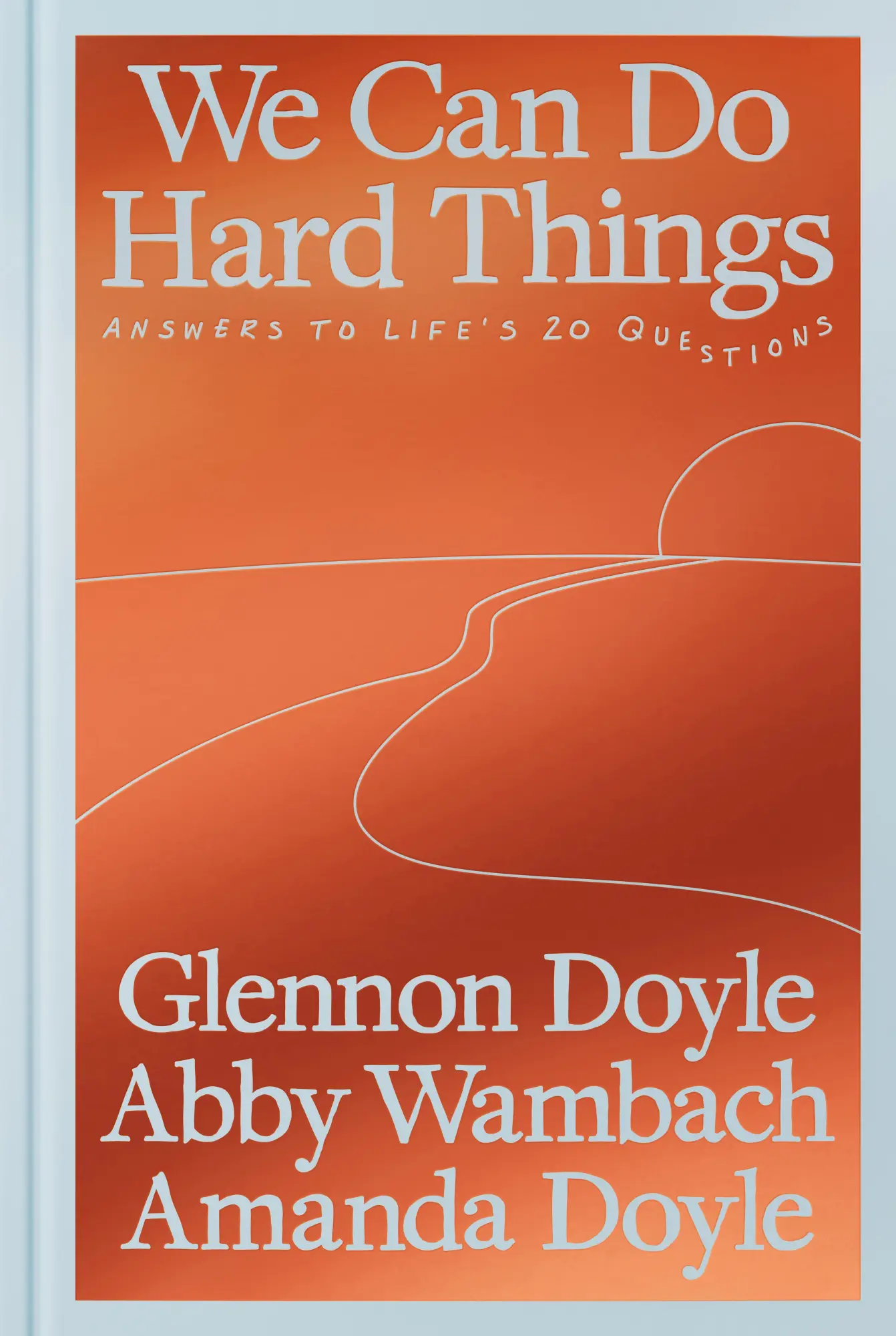 Cover: 9780593977644 | We Can Do Hard Things | Answers to Life's 20 Questions | Doyle (u. a.)