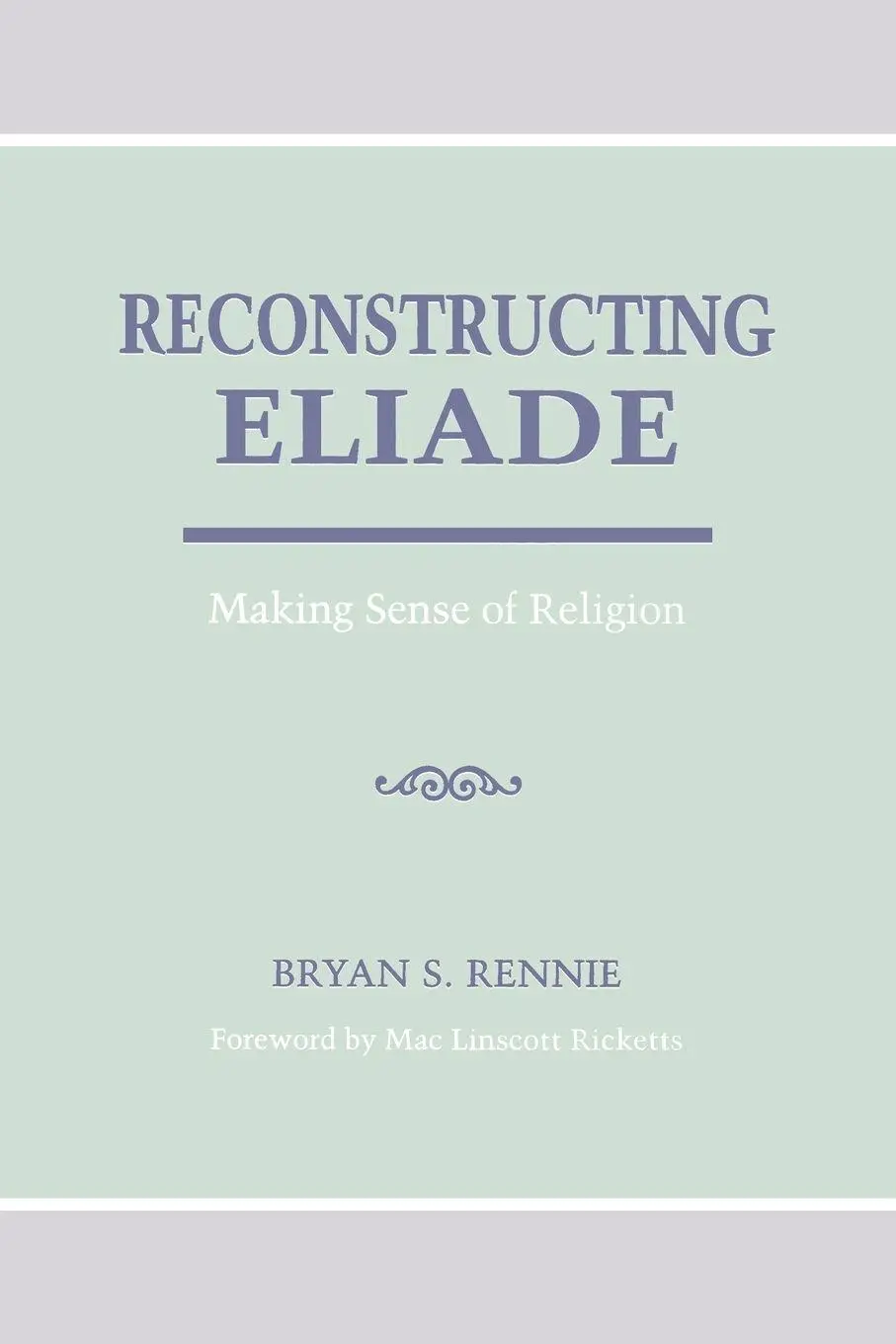 Cover: 9780791427644 | Reconstructing Eliade | Making Sense of Religion | Bryan Rennie | Buch