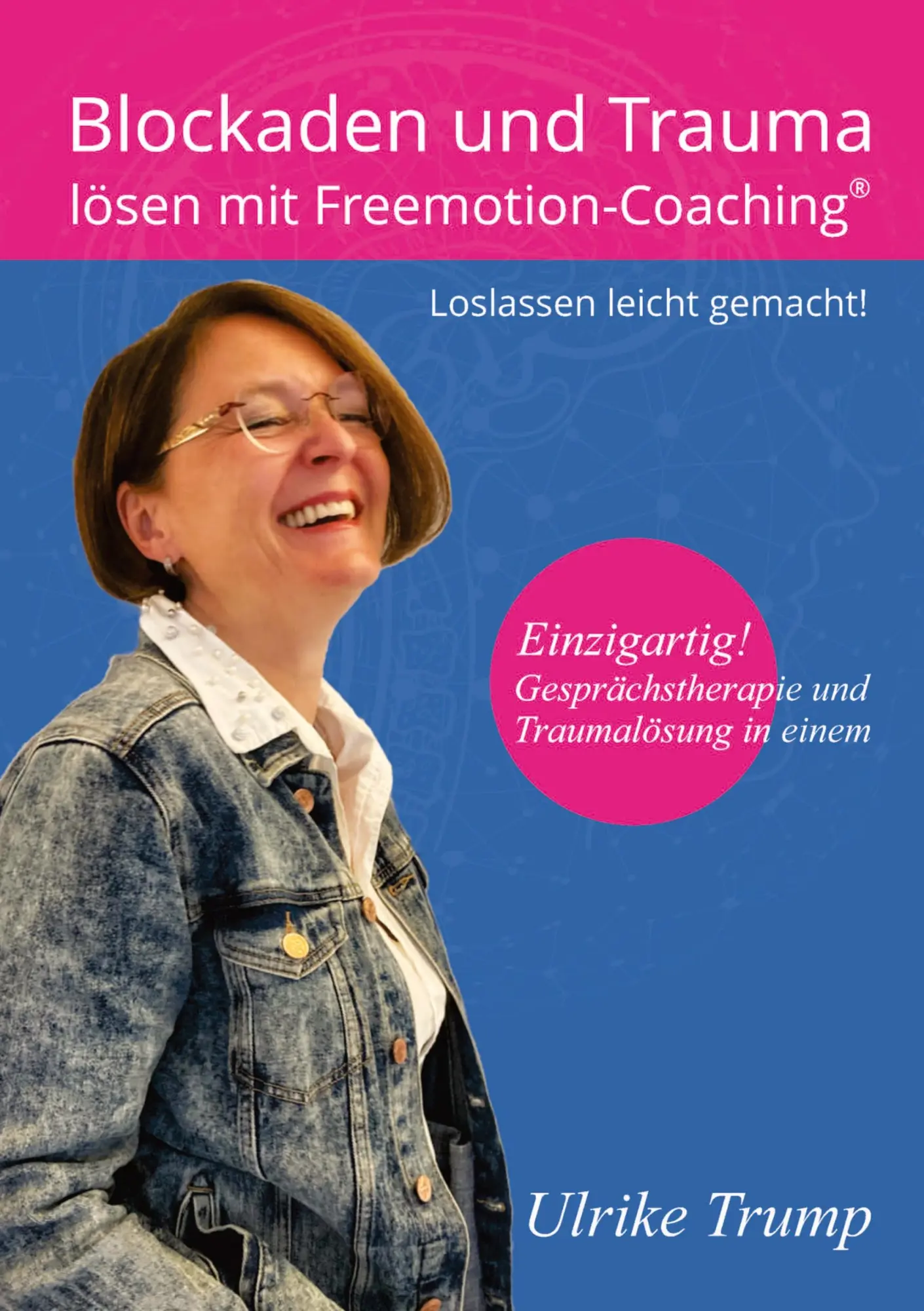 Cover: 9783347467644 | Blockaden und Trauma lösen mit Freemotion-Coaching® | Ulrike Trump
