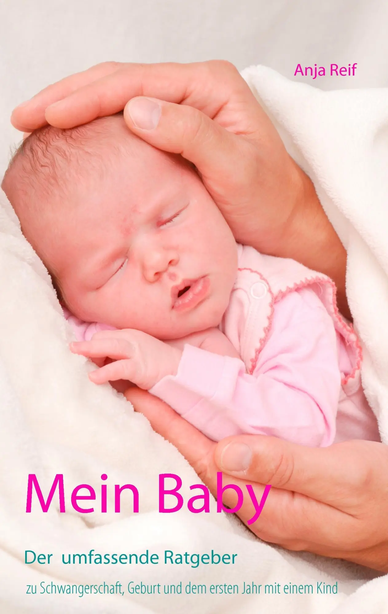 Cover: 9783734797644 | Mein Baby | Anja Reif | Taschenbuch | Paperback | 192 S. | Deutsch