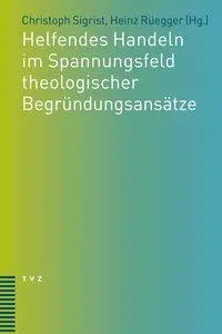 Cover: 9783290177744 | Helfendes Handeln im Spannungsfeld theologischer Begründungsansätze