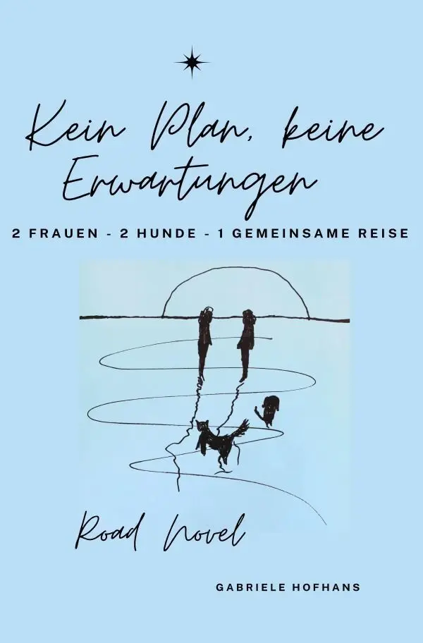 Cover: 9783565497744 | Kein Plan, keine Erwartungen | 2 Frauen - 2 Hunde - 1 gemeinsame Reise