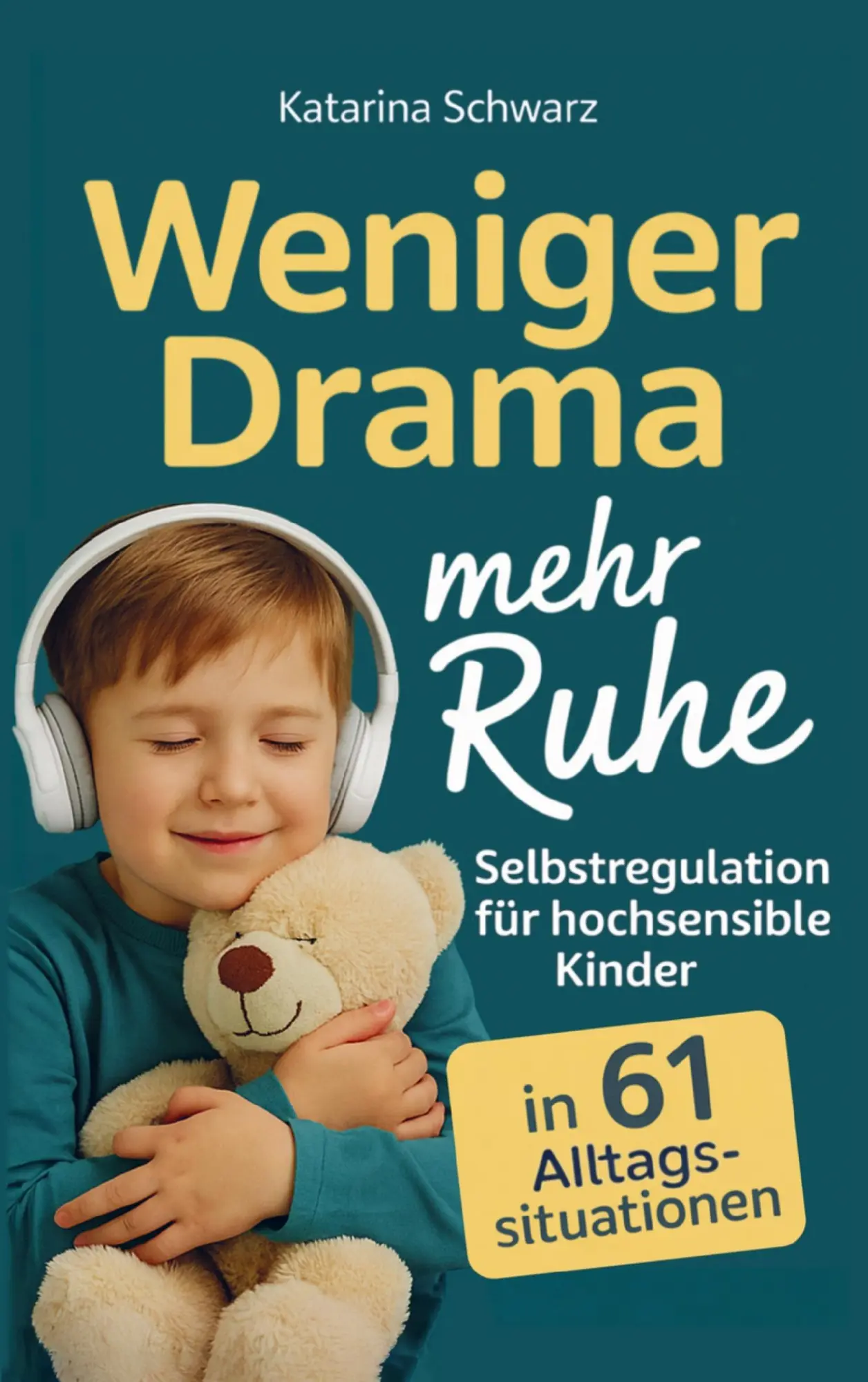 Cover: 9789403807744 | Selbstregulation für hochsensible Kinder in 61 Alltagssituationen