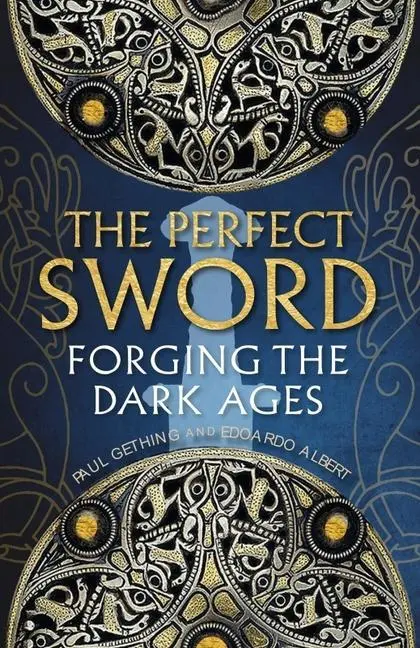 Cover: 9781780277844 | The Perfect Sword | Forging the Dark Ages | Edoardo Albert (u. a.)