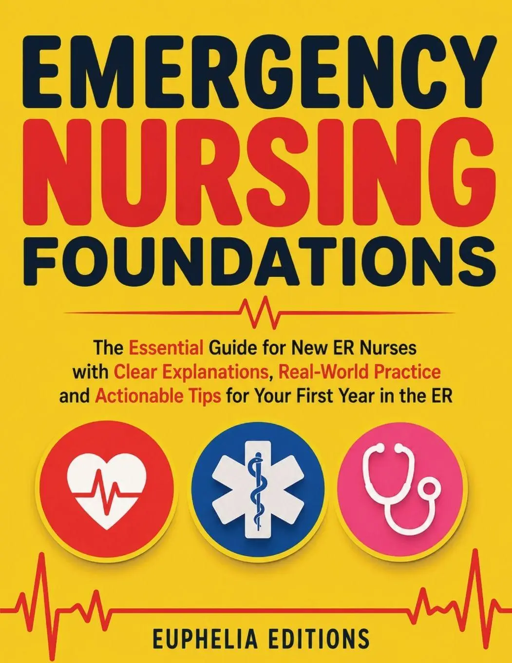 Cover: 9781805567844 | Emergency Nursing Foundations | Euphelia Editions | Taschenbuch | 2026