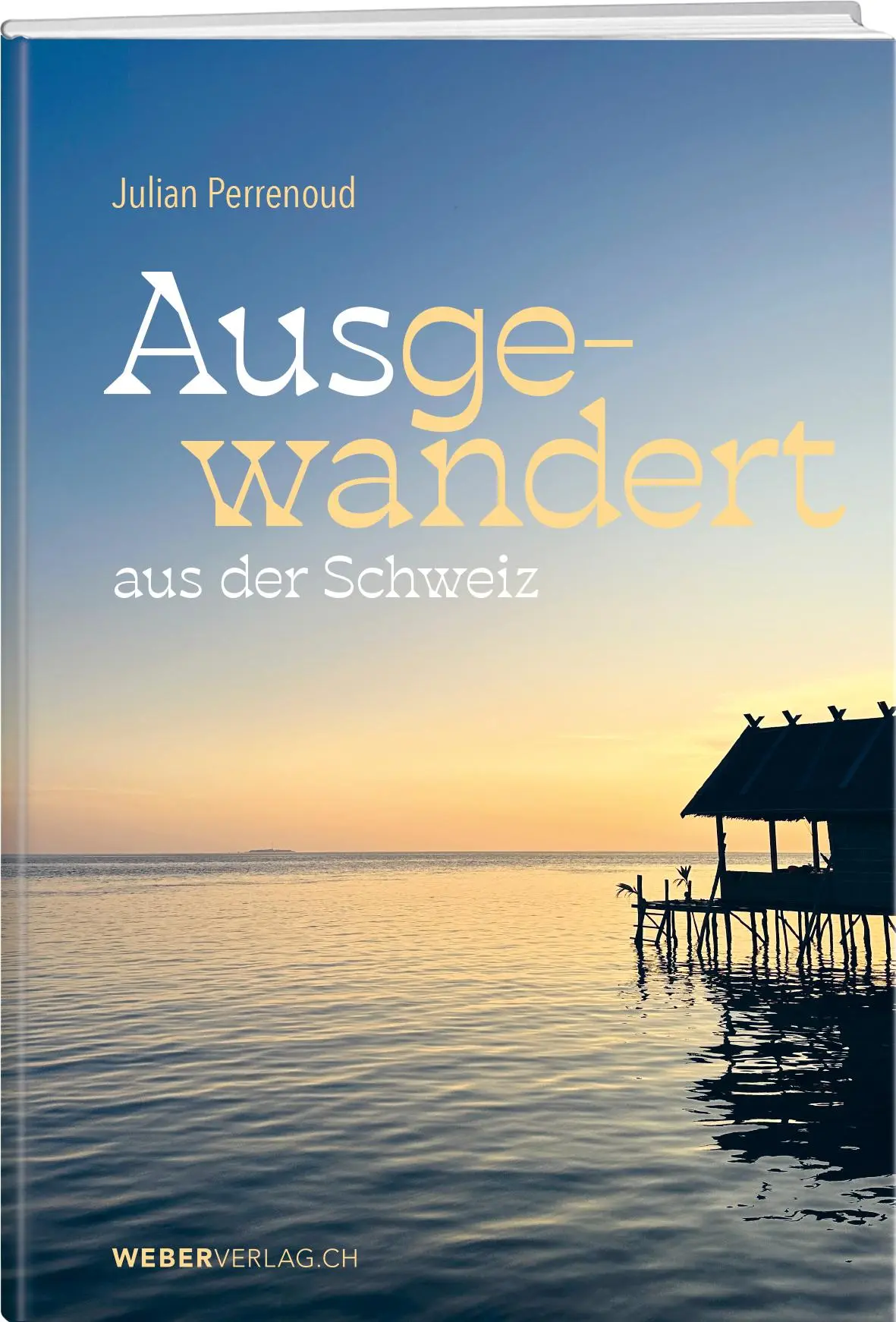 Cover: 9783038187844 | Ausgewandert | aus der Schweiz | Julian Perrenoud | Buch | Deutsch Cover: 9783038187844 | Ausgewandert | aus der Schweiz | Julian Perrenoud | Buch | Deutsch