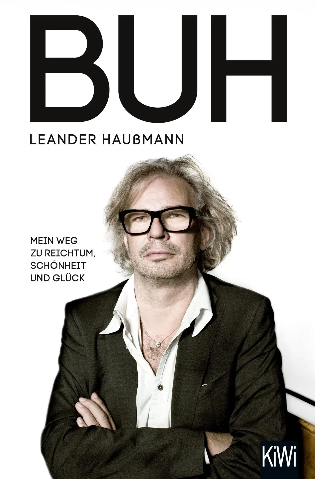 Cover: 9783462047844 | Buh | Mein Weg zu Reichtum, Schönheit und Glück | Leander Haußmann
