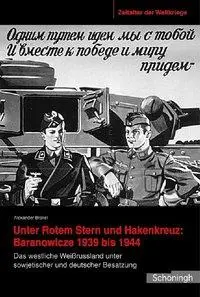 Cover: 9783506767844 | Unter Rotem Stern und Hakenkreuz: Branovicze 1939-1944 | Brakel | Buch