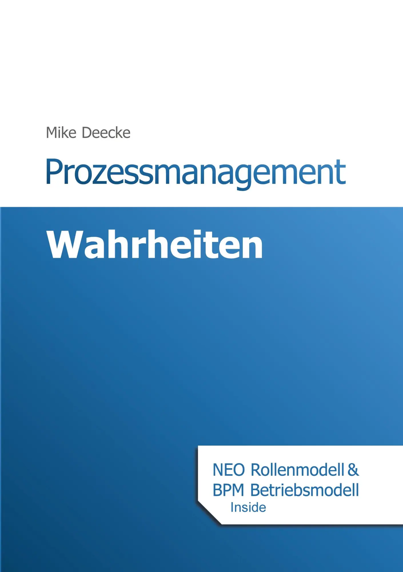 Cover: 9783769357844 | Prozessmanagement Wahrheiten | Mike Deecke | Taschenbuch | 164 S.