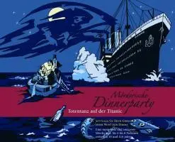 Cover: 9783981047844 | Mörderische Dinnerparty | Totentanz auf der Titanic | Christiane Fux Cover: 9783981047844 | Mörderische Dinnerparty | Totentanz auf der Titanic | Christiane Fux