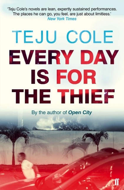 Every Day is for the Thief | Teju Cole | Taschenbuch | 162 S. | Englisch | 2015 | Faber And Faber Ltd. | EAN 9780571307944 - Cole, Teju