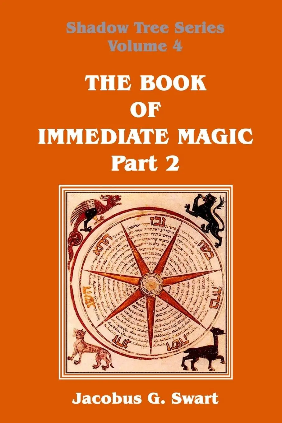 Cover: 9780620807944 | The Book of Immediate Magic - Part 2 | Jacobus G. Swart | Taschenbuch