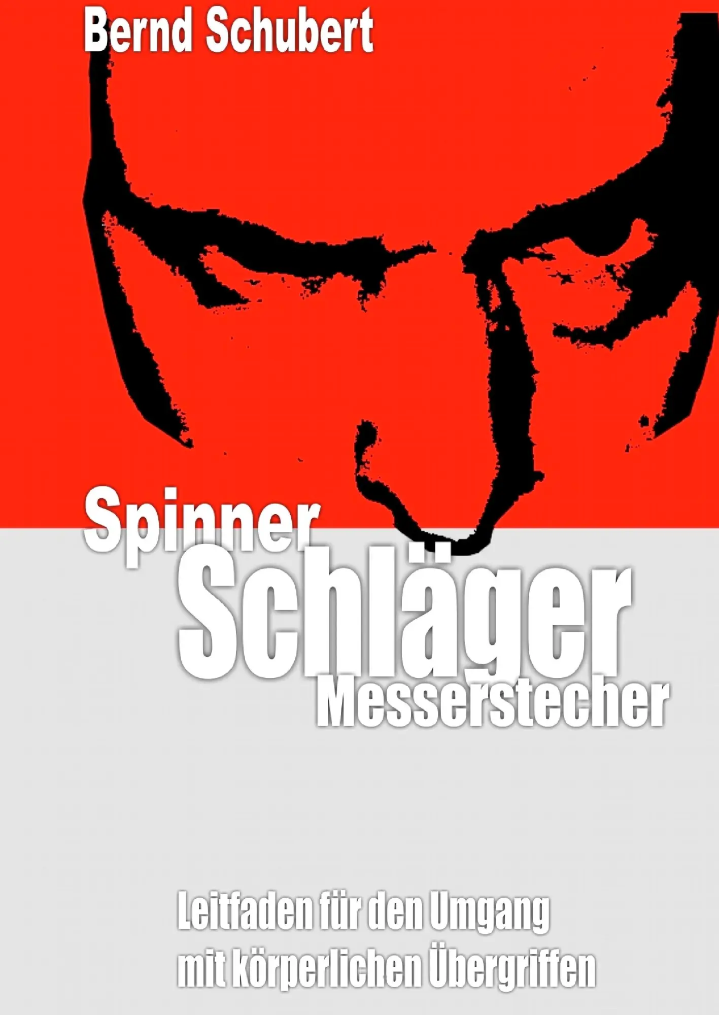 Cover: 9783842367944 | Spinner Schläger Messerstecher | Bernd Schubert | Buch | 344 S. | 2011