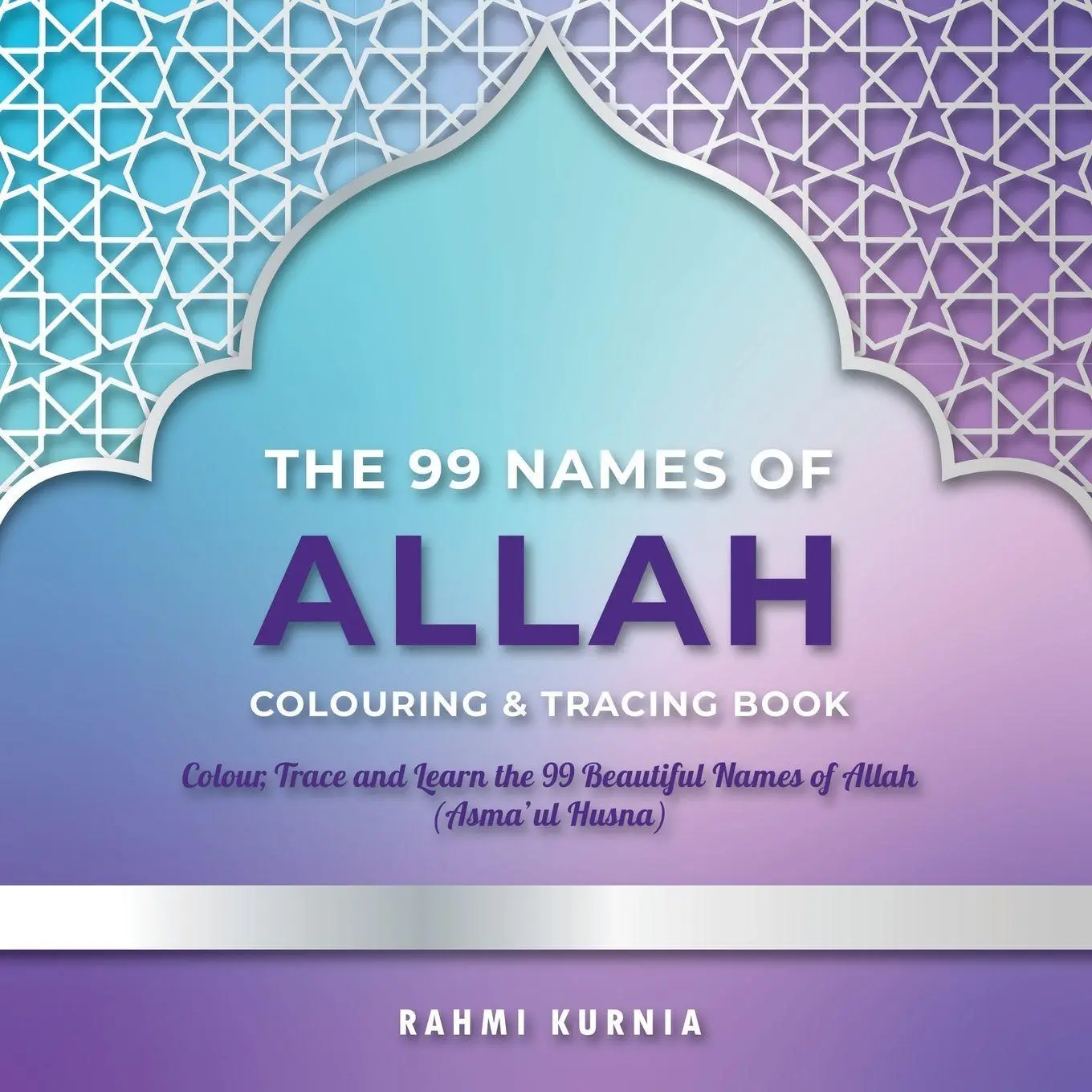 Cover: 9781068588044 | The 99 Names of Allah Colouring &amp; Tracing Book | Rahmi Kurnia | Buch