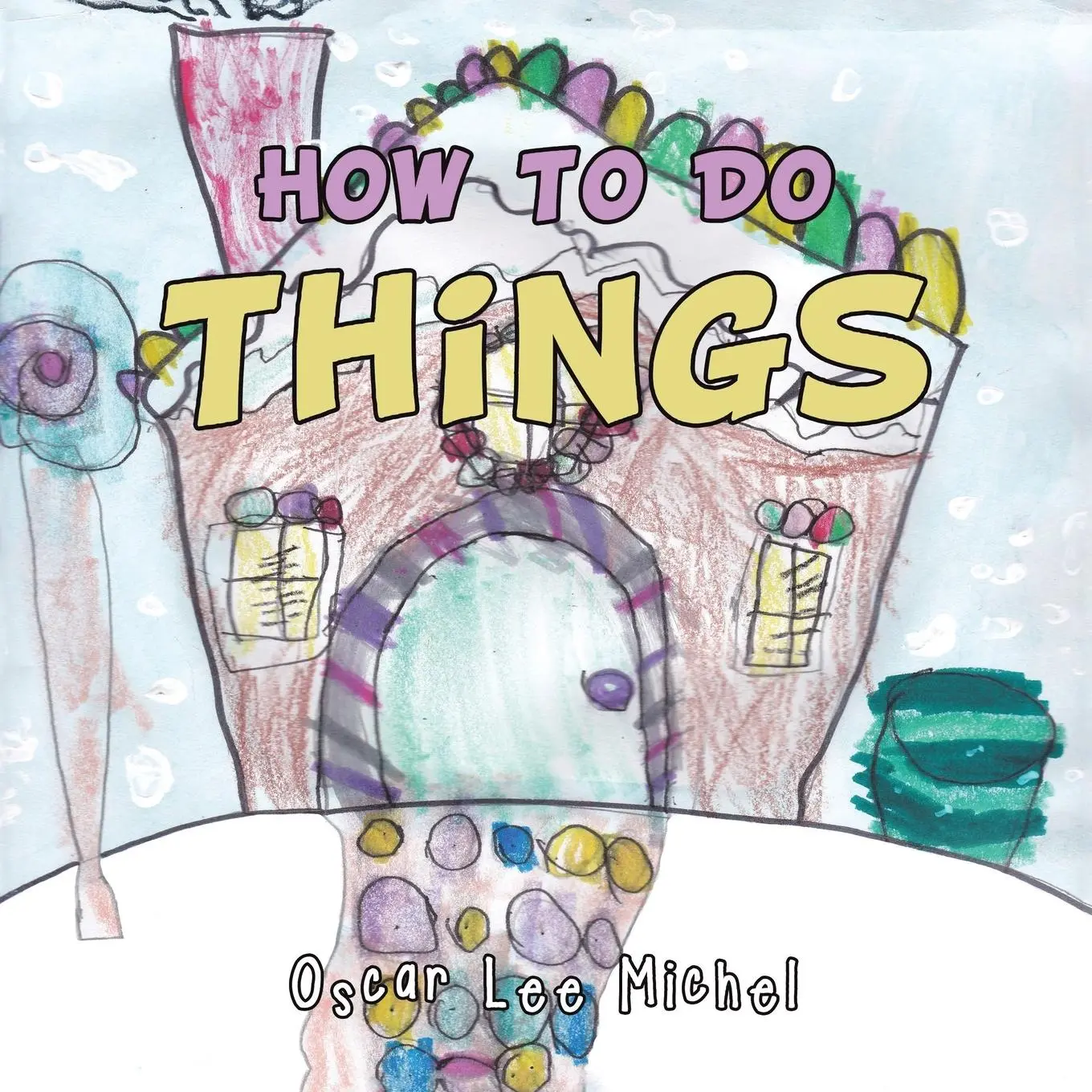 Cover: 9781665558044 | How to Do Things | Oscar Lee Michel | Taschenbuch | Englisch | 2022