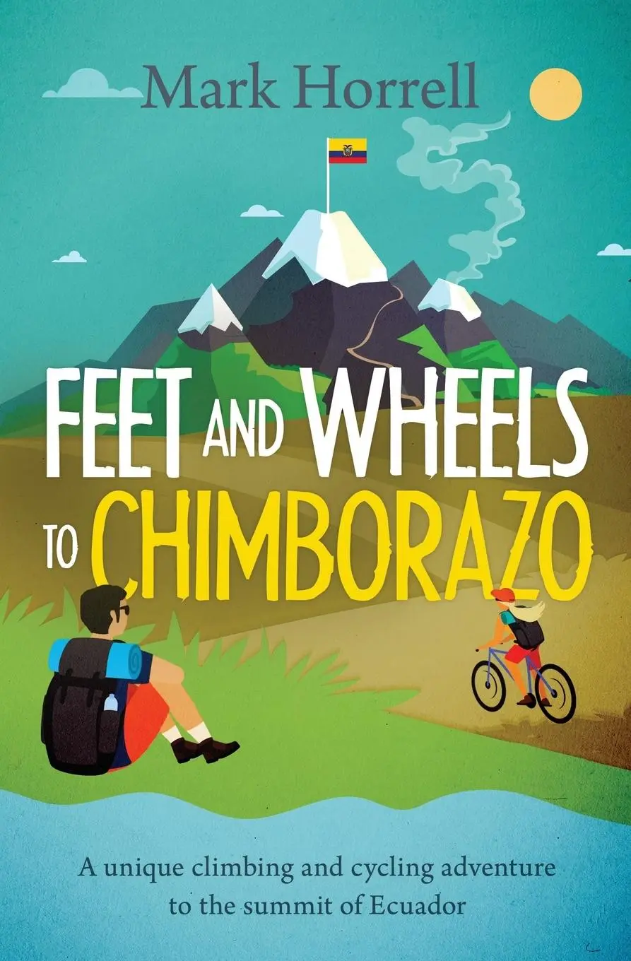 Cover: 9781912748044 | Feet and Wheels to Chimborazo | Mark Horrell | Taschenbuch | Englisch