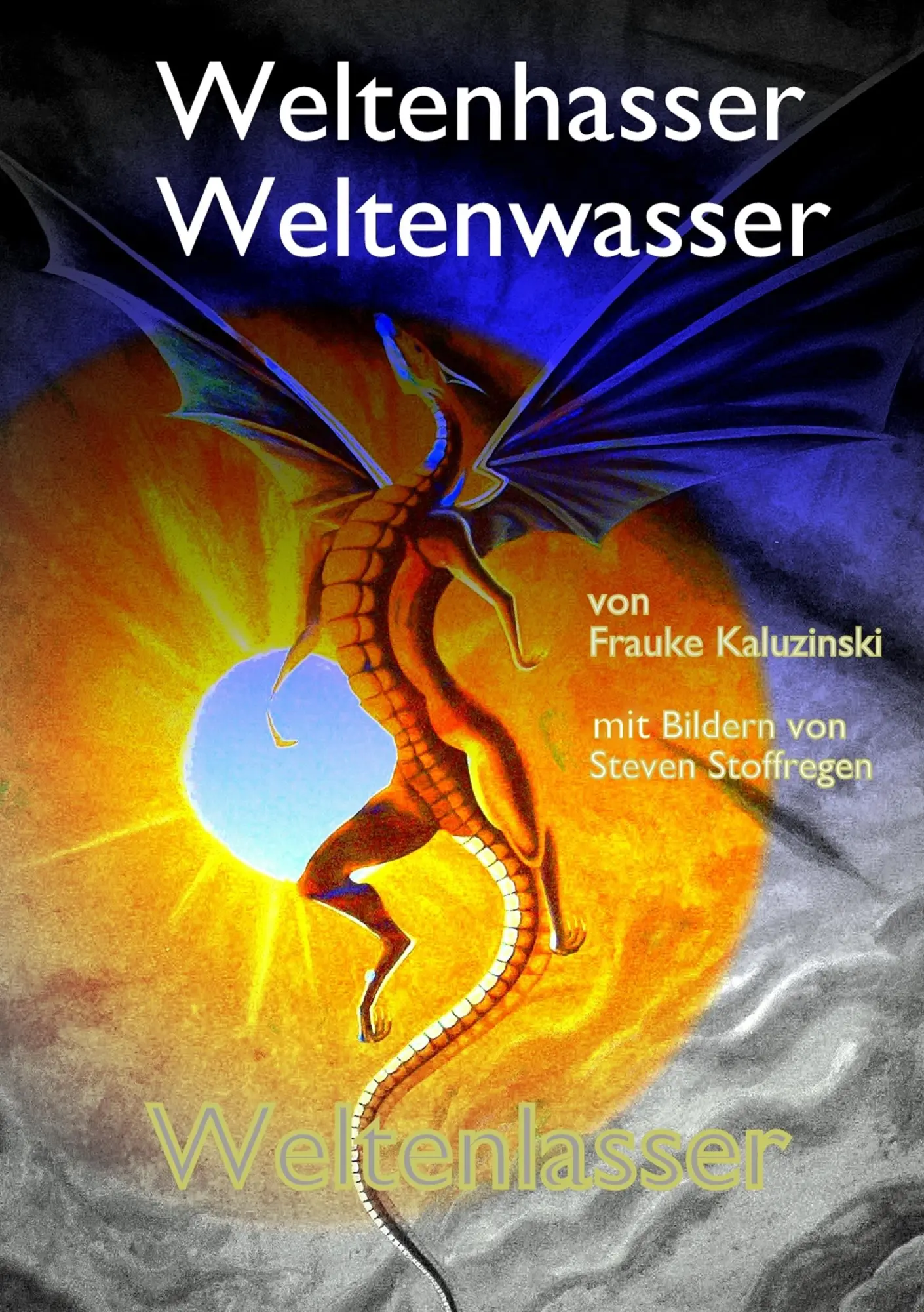 Cover: 9783839148044 | Weltenhasser Weltenwasser Weltenlasser | Frauke Kaluzinski | Buch