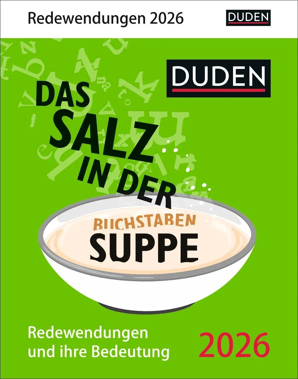 Cover: 9783840038044 | Duden Das Salz in der (Buchstaben-)Suppe Tagesabreißkalender 2026 -...