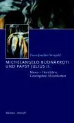 Cover: 9783892448044 | Michelangelo Buonarroti und Papst Julius II. | Franz-Joachim Verspohl