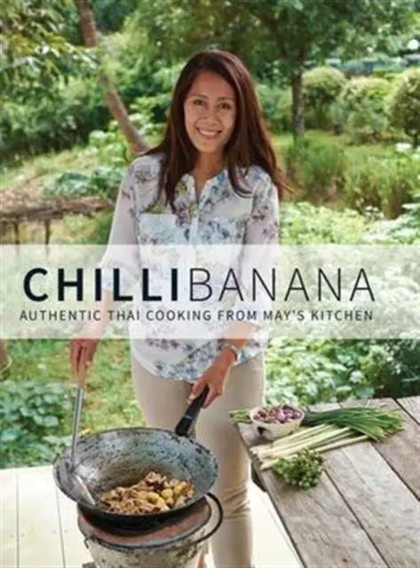 Cover: 9780992898144 | Chilli Banana | Authentic Thai Cooking from May's Kitchen | Buch