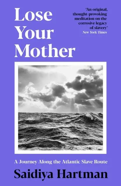 Cover: 9781788168144 | Lose Your Mother | A Journey Along the Atlantic Slave Route | Hartman