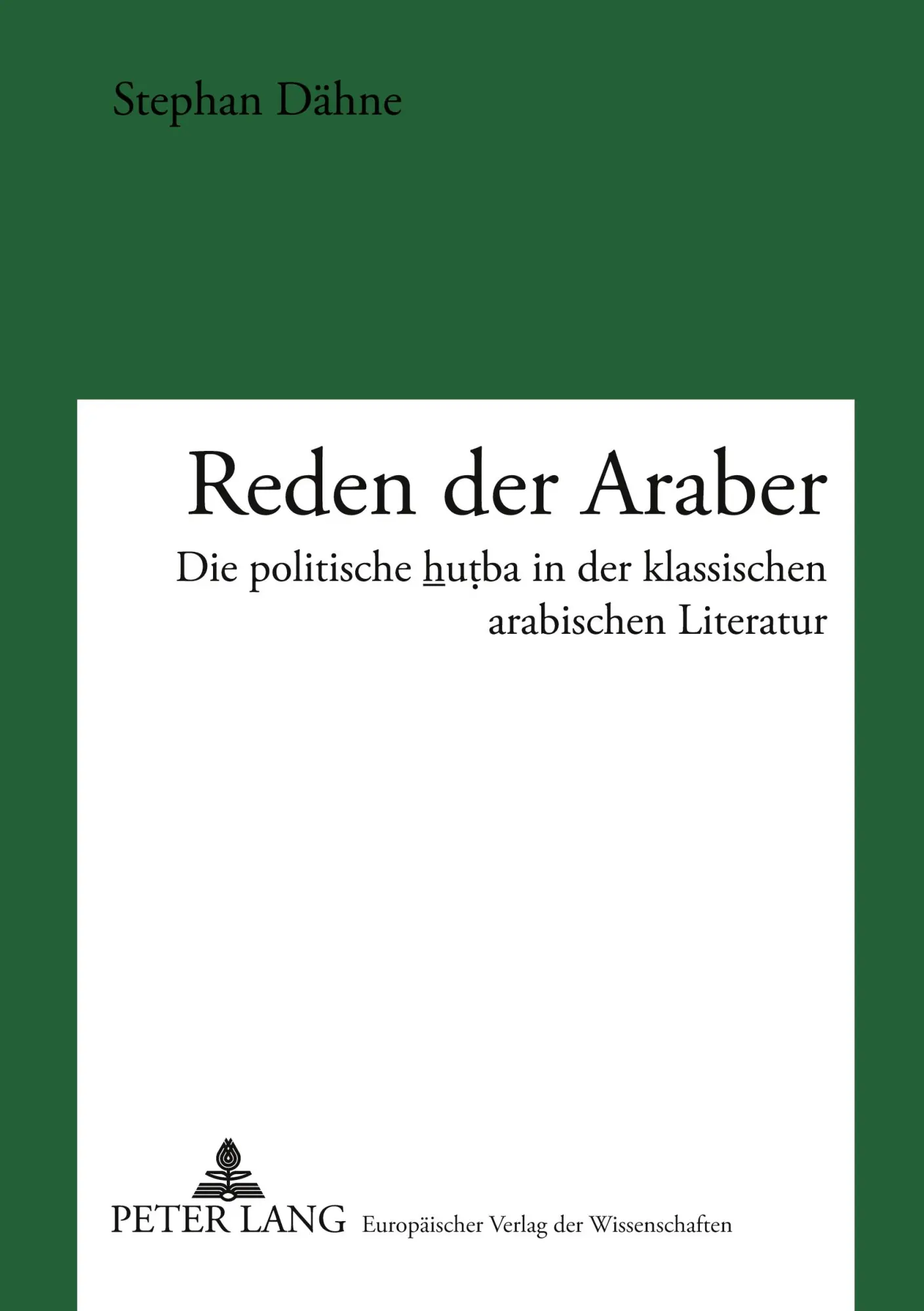 Reden der Araber: Die politische hutba in der klassischen arabischen Literatur