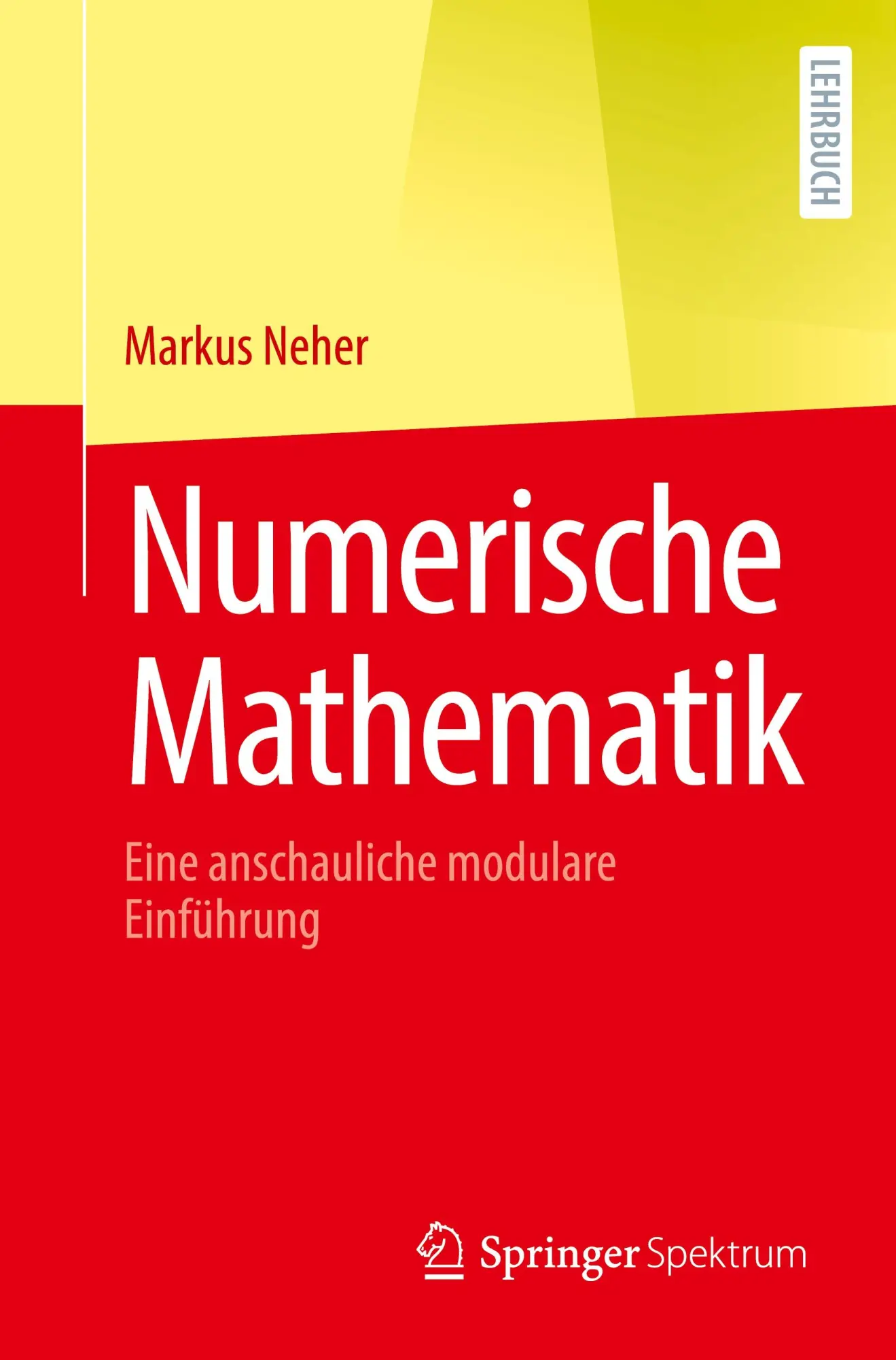 Cover: 9783662688144 | Numerische Mathematik | Eine anschauliche modulare Einführung | Neher