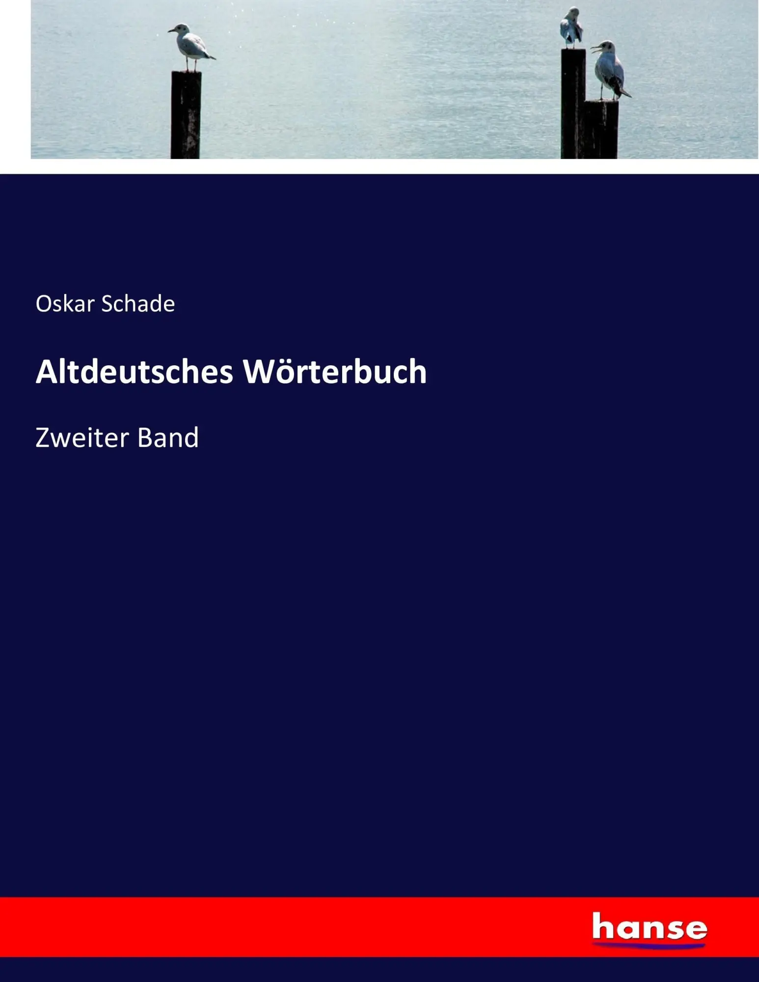Cover: 9783743488144 | Altdeutsches Wörterbuch | Zweiter Band | Oskar Schade | Taschenbuch