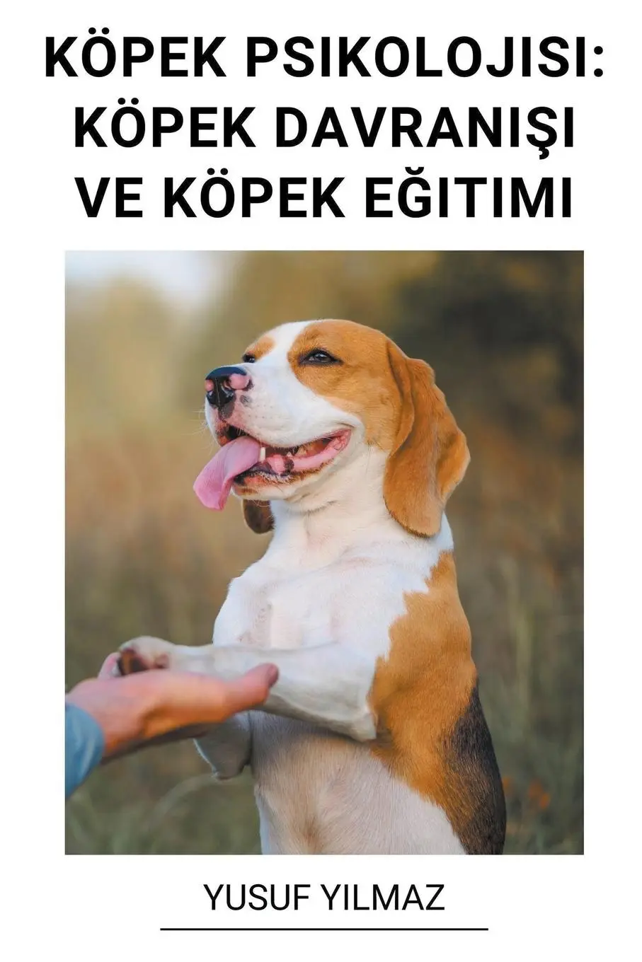 Cover: 9798215208144 | Köpek Psikolojisi | Köpek Davran¿¿¿ ve Köpek E¿itimi | Yusuf Yilmaz