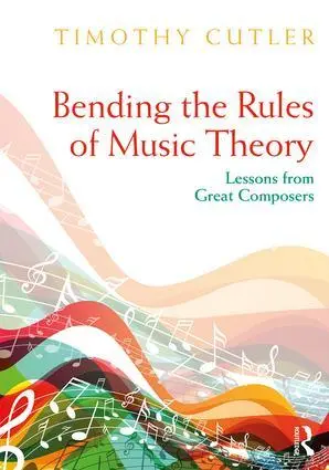 Cover: 9781138478244 | Bending the Rules of Music Theory | Lessons from Great Composers