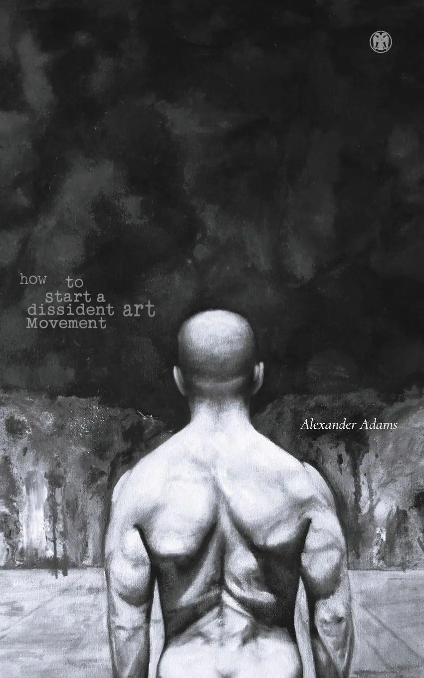 Cover: 9781923478244 | How to Start a Dissident Art Movement | Alexander Adams | Taschenbuch