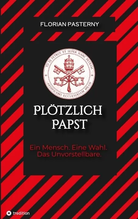 Cover: 9783384938244 | Plötzlich Papst | Ein Mensch. Eine Wahl. Das Unvorstellbare. | Buch