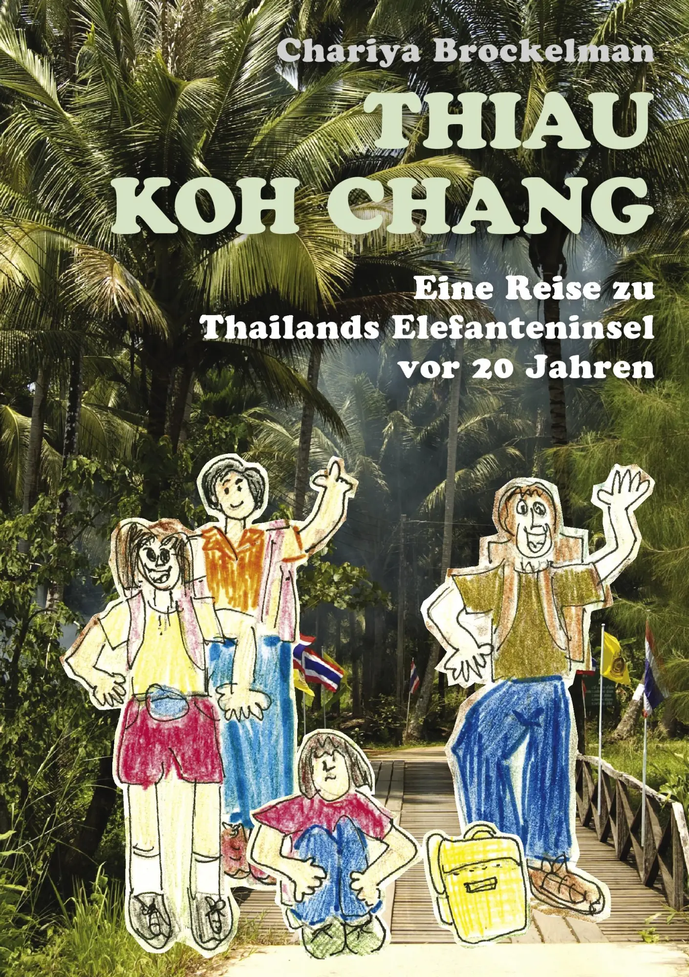 Cover: 9783837078244 | Thiau Koh Chang | Eine Reise zu Thailands Elefanteninsel vor 20 Jahren