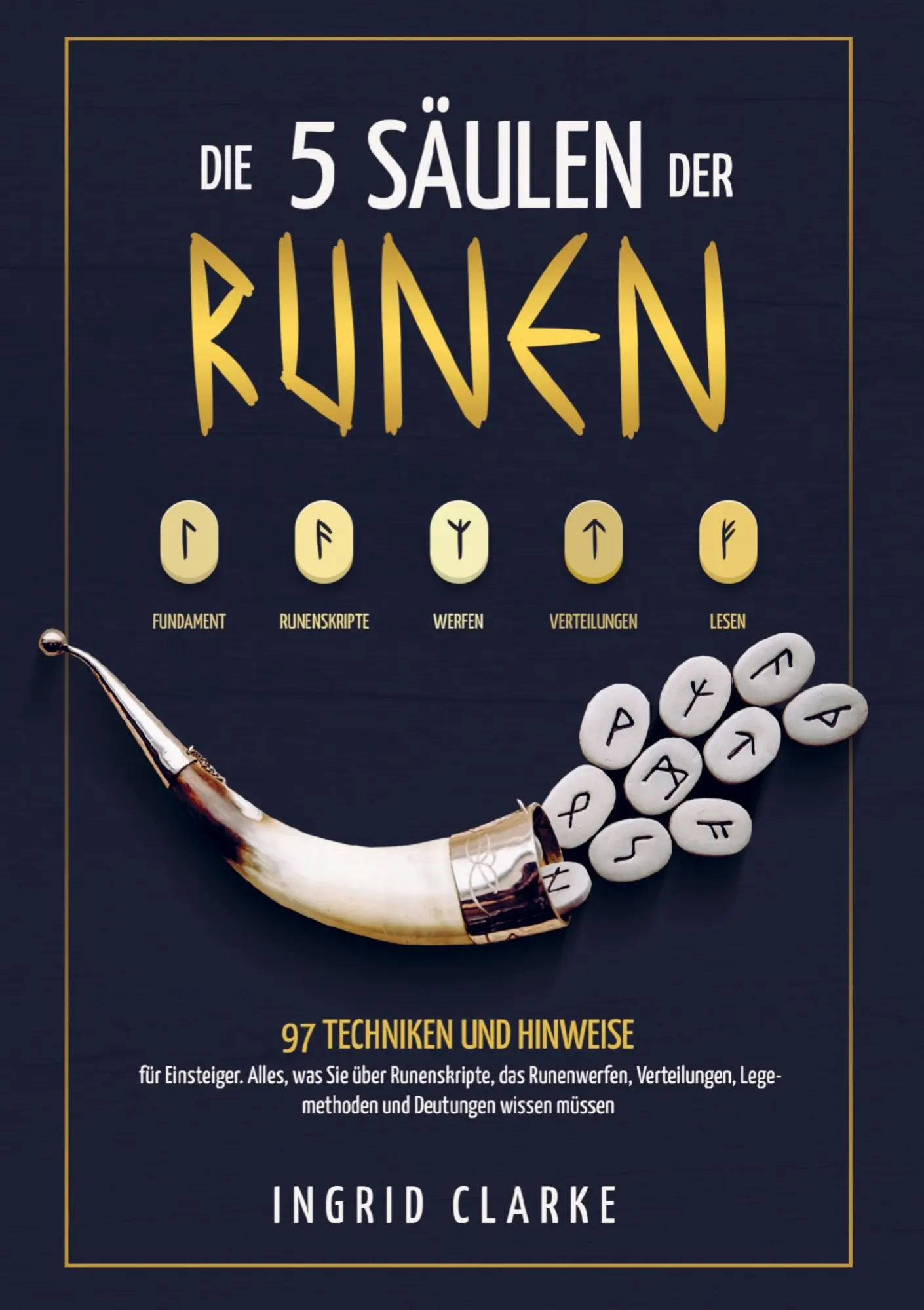 Cover: 9781961398344 | Die 5 Säulen der Runen | Ingrid Clarke | Taschenbuch | 164 S. | 2026